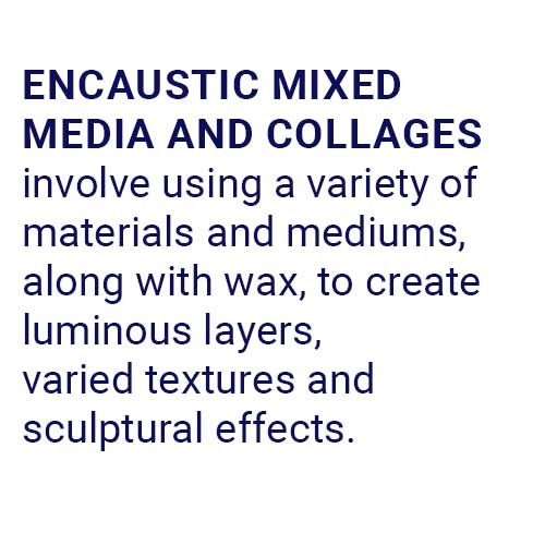 Examples of encaustic collages