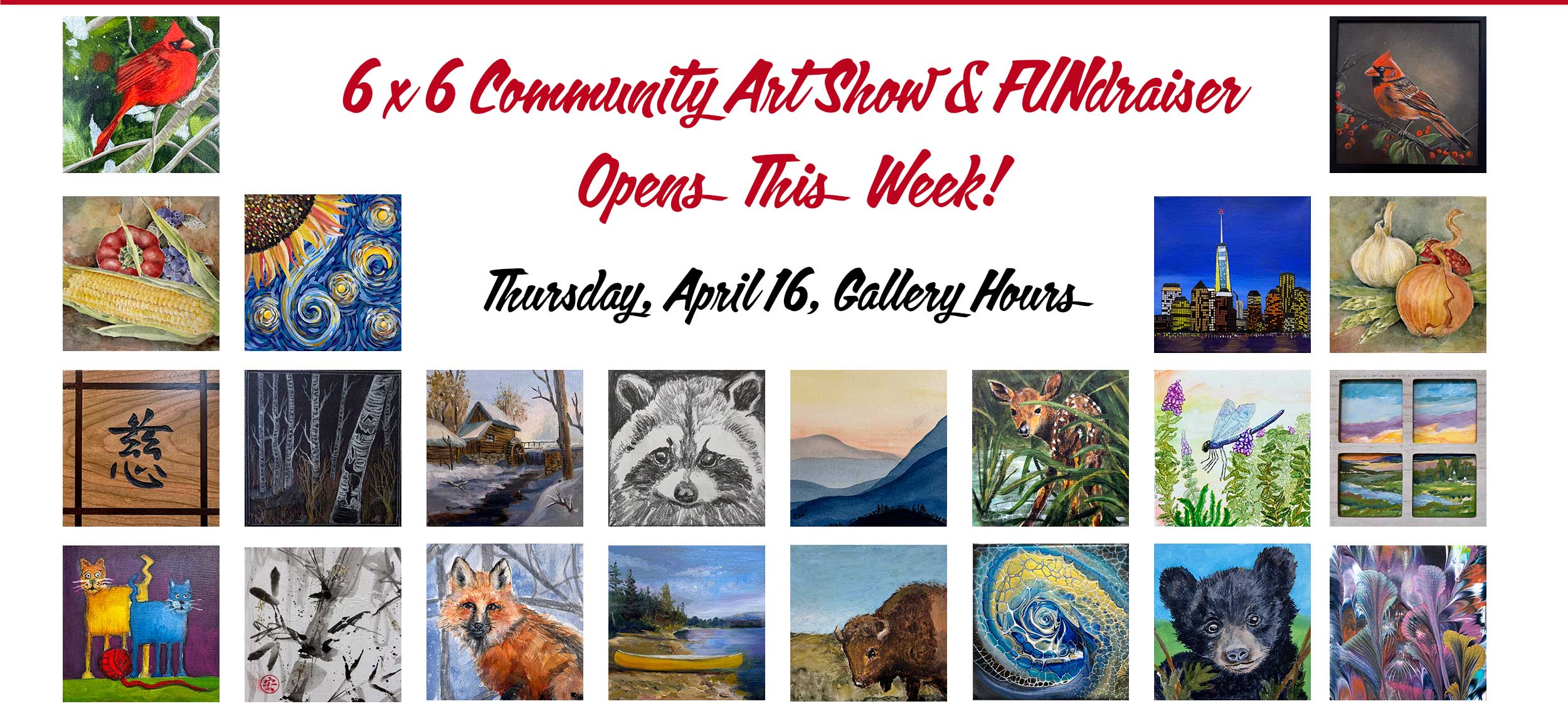 website banner announcing that the 6x6 Community Art Show 2026 opens this week, Thursday, April 16, gallery hours