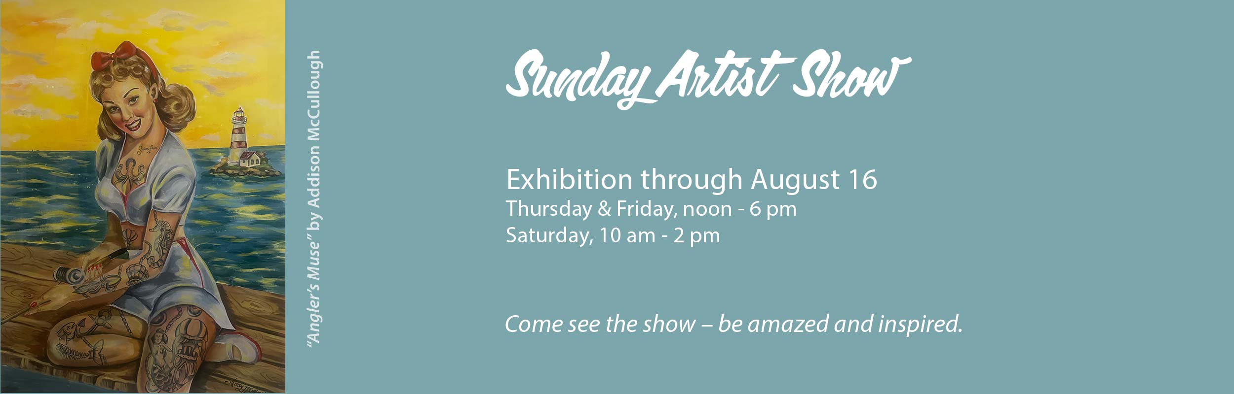website banner announcing that the Sunday Artist Show can be seen through August 16, gallery days and hours